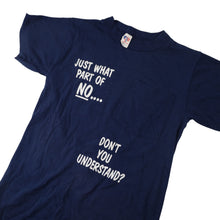 Load image into Gallery viewer, Vintage "What Part of NO Dont you Understand" Slogan T Shirt - S